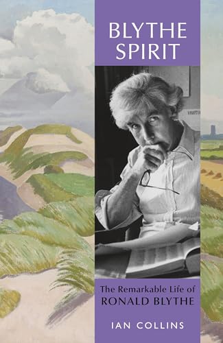 Blythe Spirit: The Remarkable Life of Ronald Blythe: SHORTLISTED FOR THE NEW ANGLE PRIZE 2025 von John Murray