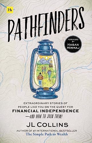 Pathfinders: Extraordinary Stories of People Like You on the Quest for Financial Independence - and How to Join Them von Harriman House Publishing