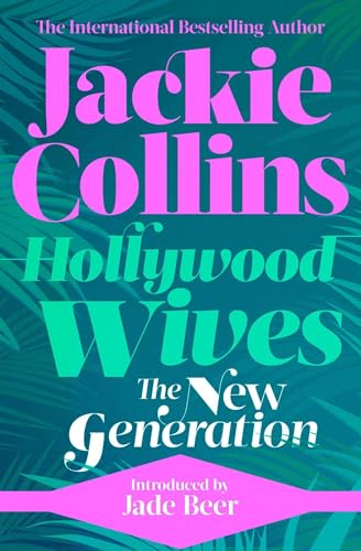 Hollywood Wives: The New Generation: introduced by Jade Beer von Simon & Schuster Ltd