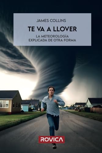Te va a llover: La meteorología explicada de otra forma Te va a llover: La meteorología explicada de otra forma von Independently published