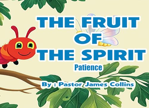 The Fruit of the Spirit: Patience The Fruit of the Spirit: Patience von Independently published