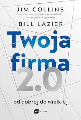 Twoja firma 2.0: Od dobrej do wielkiej