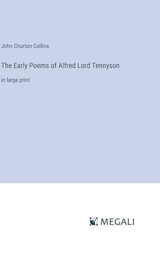The Early Poems of Alfred Lord Tennyson: in large print von Megali Verlag