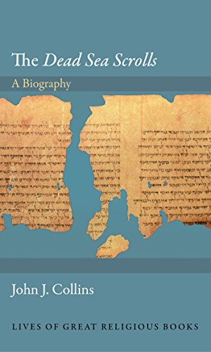 Dead Sea Scrolls: A Biography (Lives of Great Religious Books)