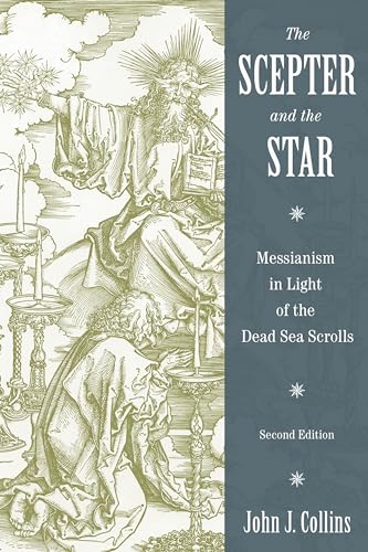 The Scepter and the Star: Messianism in Light of the Dead Sea Scrolls, Second Edition von William B. Eerdmans Publishing Company