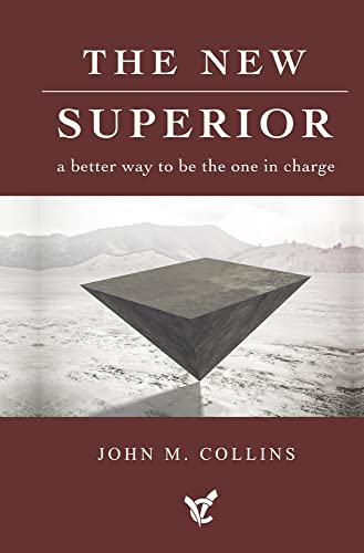 The New Superior: A Better Way to Be the One in Charge von BookBaby