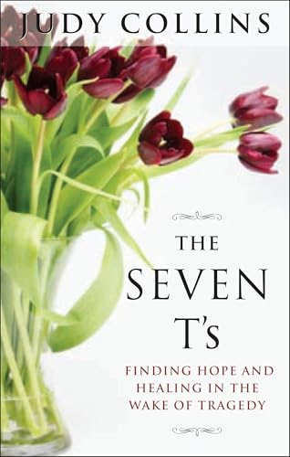 The Seven T's: Finding Hope and Healing in the Wake of Tragedy The Seven T's: Finding Hope and Healing in the Wake of Tragedy von Tarcher