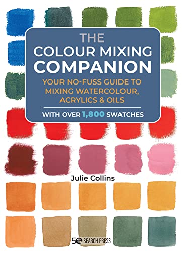 The Colour Mixing Companion: Your No-Fuss Guide to Mixing Watercolour, Acrylics & Oils (The Companion Series) von Search Press