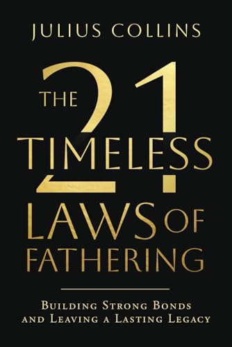 The 21 Timeless Laws of Fathering: Building Resilient Men for a Changing World von selfpublishing.com