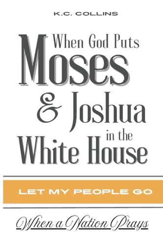 When God Puts Moses & Joshua in the White House von Ahelia Publishing LLC