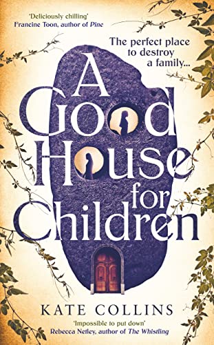 A Good House for Children: Longlisted for the Authors' Club Best First Novel Award von Serpent's Tail
