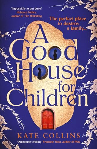 A Good House for Children: Longlisted for the Authors' Club Best First Novel Award von Serpent's Tail