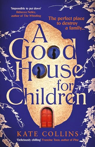 A Good House for Children: Longlisted for the Authors' Club Best First Novel Award