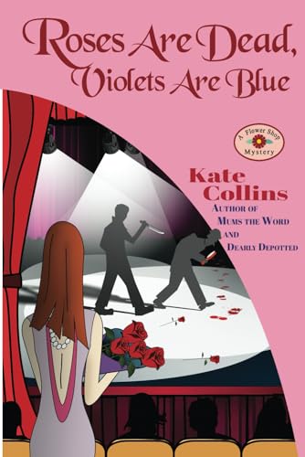 Roses Are Dead, Violets Are Blue: A Flower Shop Mystery von Independently published