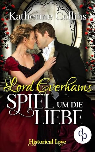 Lord Everhams Spiel um die Liebe von DP Verlag