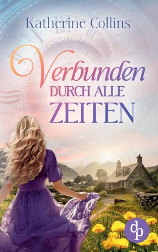 Verbunden durch alle Zeiten von dp DIGITAL PUBLISHERS GmbH
