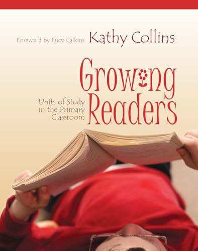 Growing Readers: A Practical Guidebook to Using 5-Minute Conferences to Grow Confident Mathematicians: Units of Study in the Primary Classroom von Stenhouse Publishers