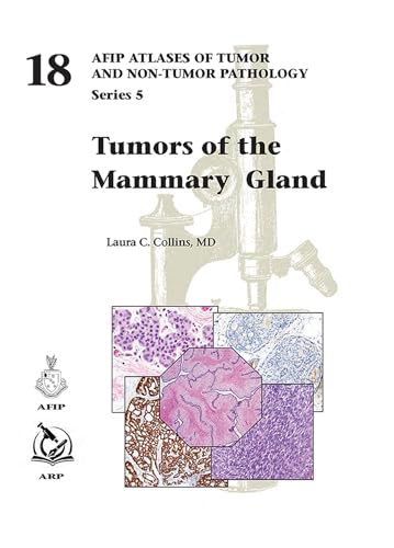 Tumors of the Mammary Gland (AFIP Atlas of Tumor and Non-Tumor Pathology, Series 5, 18)