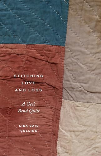Stitching Love and Loss: A Gee's Bend Quilt von University of Washington Press