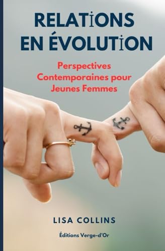 Relations en Évolution: Perspectives Contemporaines pour Jeunes Femmes von Éditions Verge-d'Or