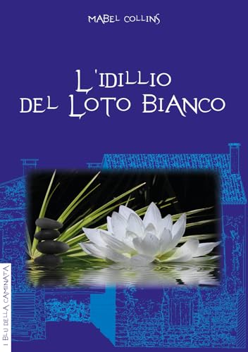 L'idillio del loto bianco L'idillio del loto bianco von Anguana Edizioni