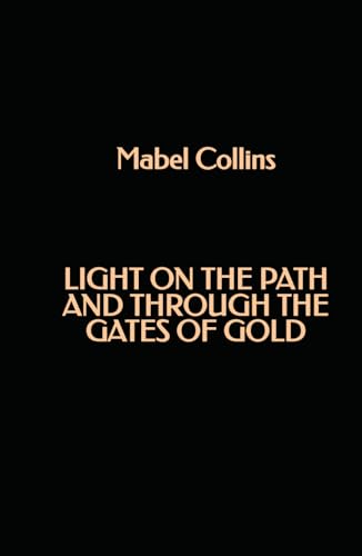 Light On The Path and Through the Gates of Gold von Independently published
