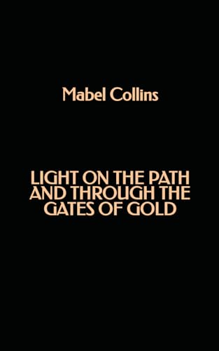 Light On The Path and Through the Gates of Gold von Independently published
