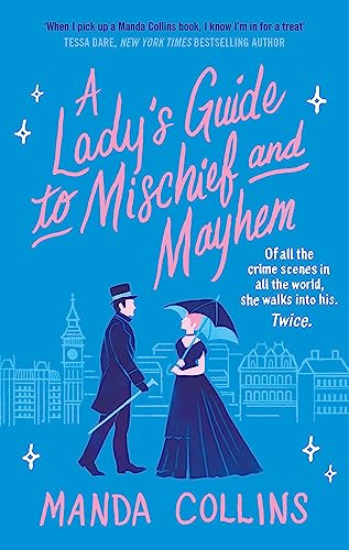 A Lady's Guide to Mischief and Mayhem: a fun and flirty historical romcom, perfect for fans of Enola Holmes!