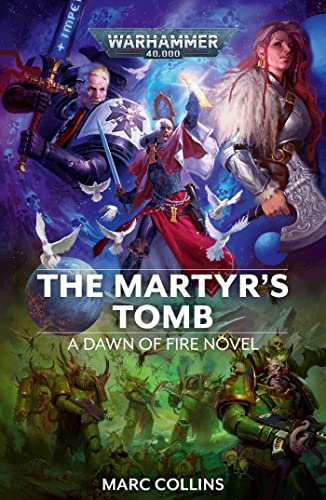 The Martyr's Tomb (Volume 6) (Warhammer 40,000: Dawn of Fire, Band 6)