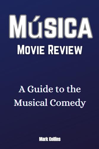 Música Movie Review: A Guide to the Musical Comedy von Independently published
