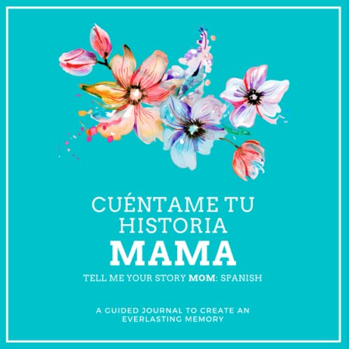 Tell Me Your Story Mom: Spanish: A beautiful guided journal for mom with Spanish and English prompts von Independently published
