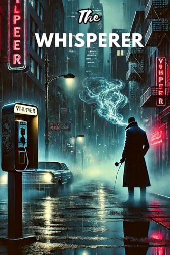 The Whisperer: A Chilling Mystery Thriller Where Every Call Could Be Your Last (Echo Protocol: A Conspiracy Thriller Series, Band 2) von Independently published
