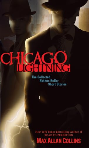 Chicago Lightning: The Collected Nathan Heller Short Stories (A Nathan Heller Novel)
