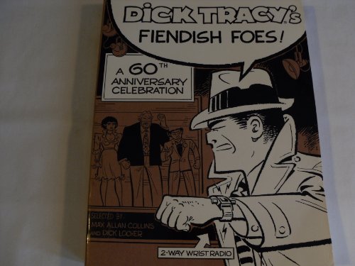 Dick Tracy's Fiendish Foes: A 60th Anniversary Celebration Dick Tracy's Fiendish Foes: A 60th Anniversary Celebration