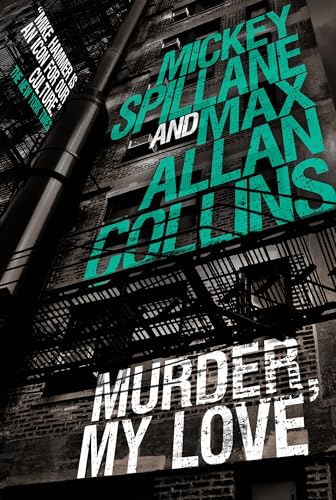 Mike Hammer - Murder, My Love: A Mike Hammer Novel Mike Hammer - Murder, My Love: A Mike Hammer Novel
