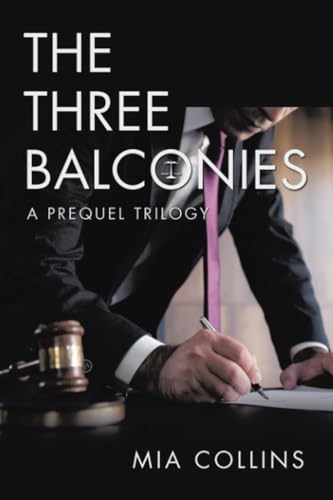 The Three Balconies: A Prequel Trilogy The Three Balconies: A Prequel Trilogy von Xlibris UK