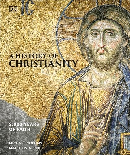 A History of Christianity: 2,000 Years of Faith A History of Christianity: 2,000 Years of Faith von DK