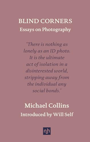 Blind Corners: Essays on Photography von Notting Hill Editions