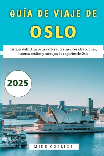 Guía De Viaje De Oslo 2025: Tu guía definitiva para explorar las mejores atracciones, tesoros ocultos y consejos de expertos de Oslo Guía De Viaje De Oslo 2025: Tu guía definitiva para explorar las mejores atracciones, tesoros ocultos y consejos de expertos de Oslo von Independently published
