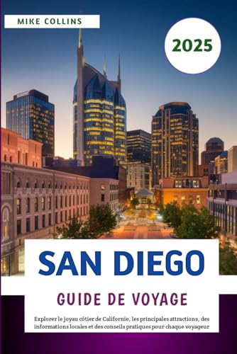 San Diego Guide De Voyage 2025: Explorer le joyau côtier de Californie, les principales attractions, des informations locales et des conseils pratiques pour chaque voyageur San Diego Guide De Voyage 2025: Explorer le joyau côtier de Californie, les principales attractions, des informations locales et des conseils pratiques pour chaque voyageur von Independently published
