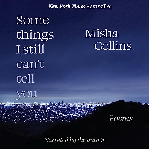 Some Things I Still Can't Tell You: Poems
