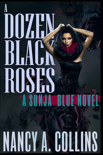 A Dozen Black Roses: A Sonja Blue Novel von Independently published