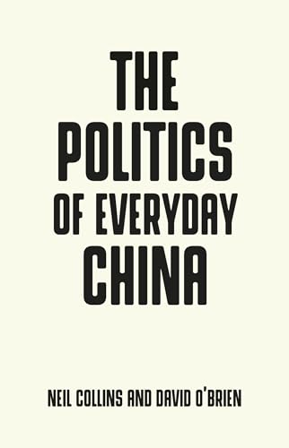 The politics of everyday China (Pocket Politics)