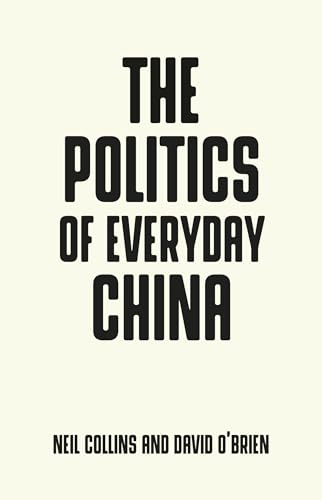 The politics of everyday China (Pocket Politics) von Manchester University Press