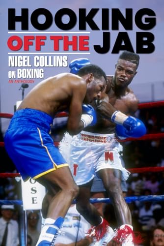 Hooking Off the Jab: Nigel Collins on Boxing von Winding Road Stories