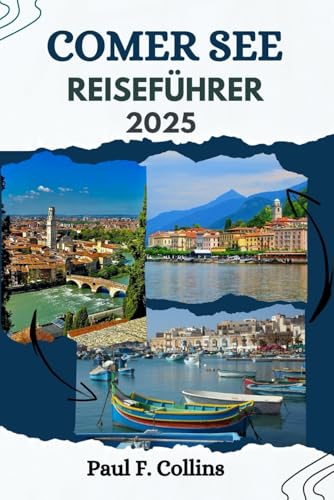 COMER SEE REISEFÜHRER: Alles, was Sie wissen müssen, um eine fantastische Reise zu erleben, von der Unterkunft über Gerichte bis hin zu Transporttipps (Paul Collins Travel (Germany), Band 12) von Independently published