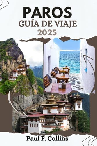 PAROS GUÍA DE VIAJE: Todo lo que necesita saber para tener un viaje increíble, desde alojamiento, platos hasta consejos de transporte (Paul Collins Travel (Spanish), Band 33) von Independently published