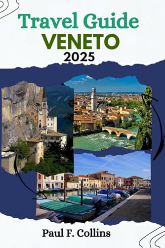 VENETO TRAVEL GUIDE: Veneto Unveiled: Discover the Rich Culture, Stunning Landscapes, Must-See Attractions, and Culinary Delights of Veneto (PAUL COLLINS TRAVELS ENG, Band 4) von Independently published