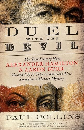 Duel with the Devil: The True Story of How Alexander Hamilton and Aaron Burr Teamed Up to Take on America's First Sensational Murder Mystery von CROWN