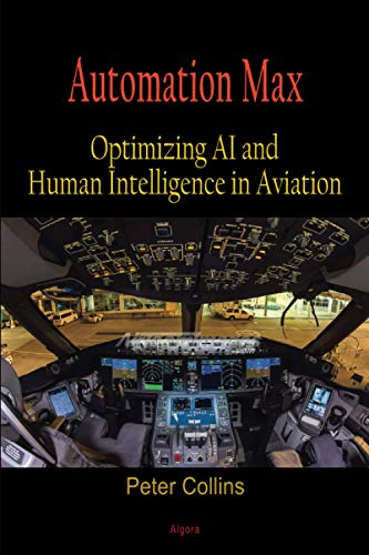 Automation Max: Optimizing AI and Human Intelligence in Aviation von Algora Publishing